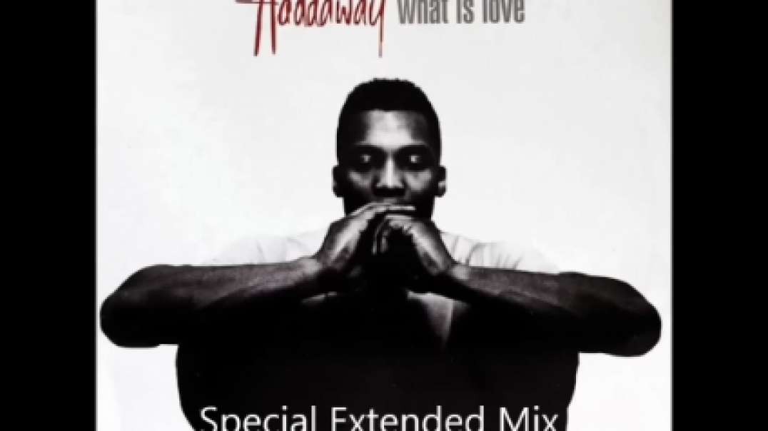 HADDAWAY , WHATS IS LOVE , SPECIAL EXTENDED MUSIC , DO CANAL YOUTUBE , CANAL IN THE MIX